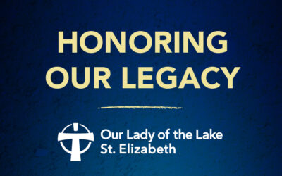 An Ascension Legacy: Our Lady of the Lake St. Elizabeth