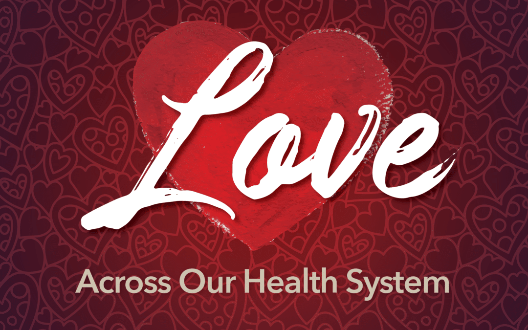 Love Across Our Health System