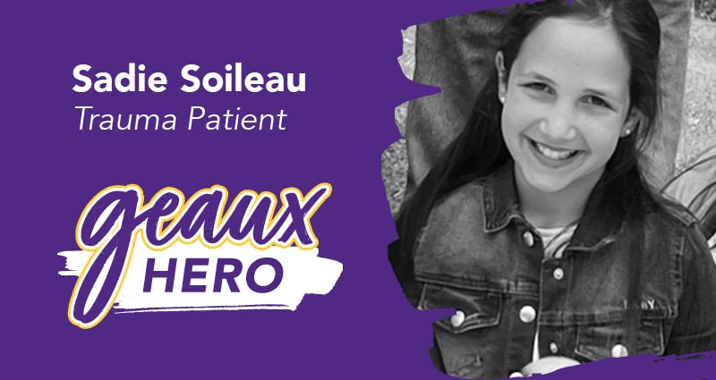 Geaux Hero: Sadie Soileau Gets Expert Care From Our Lady of the Lake Children’s Hospital Pediatric Trauma Team