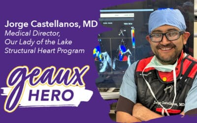 Geaux Hero: Director of Our Lady of the Lake’s Structural Heart Program Treats the Toughest Heart Disease Cases